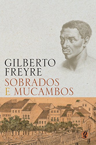 Sobrados e mucambos (Gilberto Freyre)