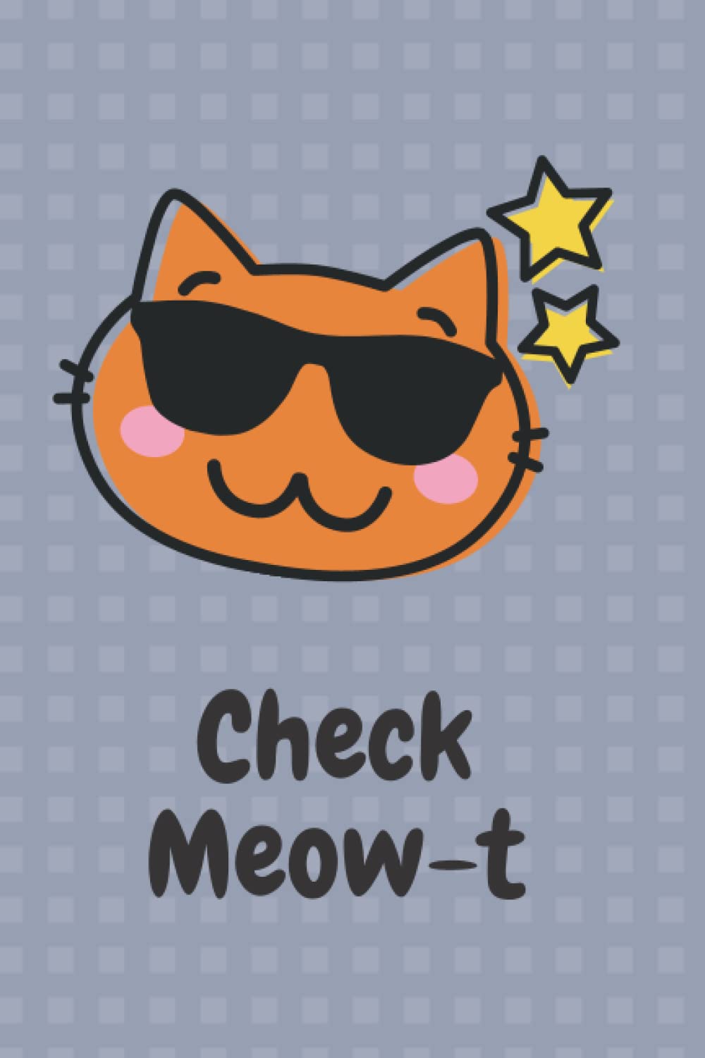 Check Meow-t Journal: Small Format Notebook for Cat Lovers