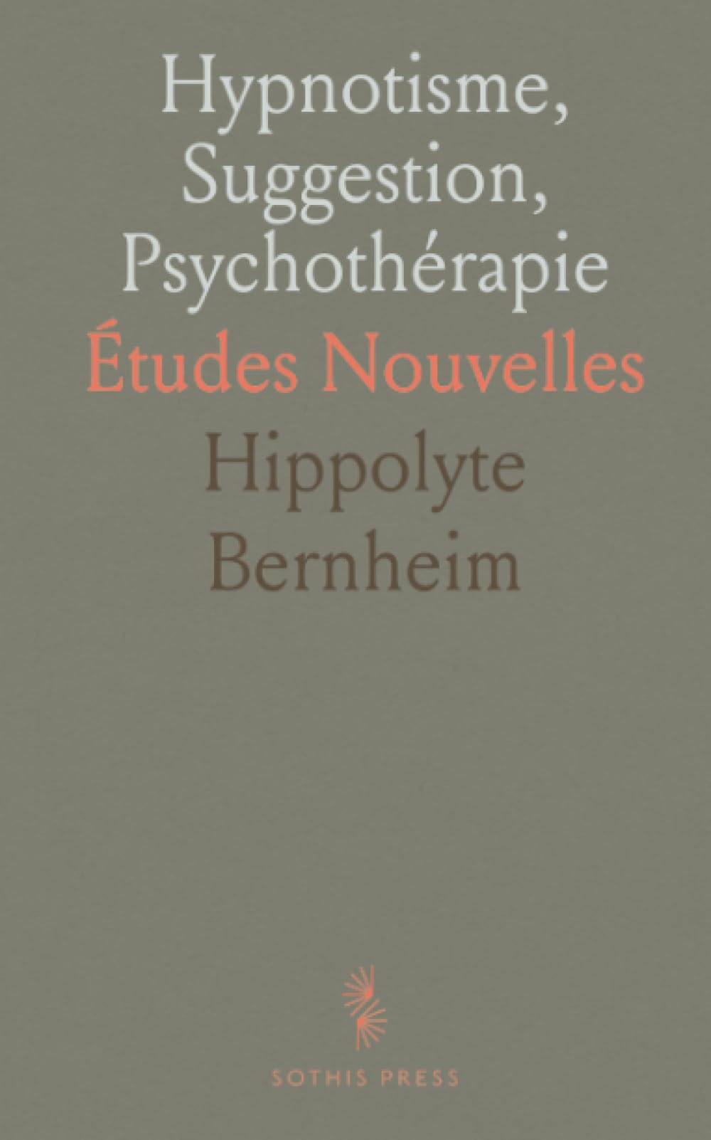 Hypnotisme, Suggestion, Psychothérapie: Études Nouvelles