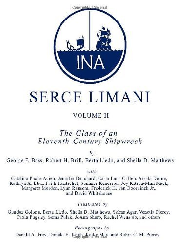 Serçe Limani, Vol 2: The Glass of an Eleventh-Century Shipwreck (Ed ...