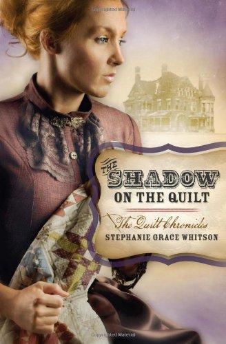 The Shadow on the Quilt (The Quilt Chronicles)