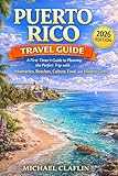 Puerto Rico Travel Guide: A First-Timer’s Guide to Planning the Perfect Trip with Itineraries, Beaches, Culture, Food, and Hidden Gems (WanderList Adventures Book 10)