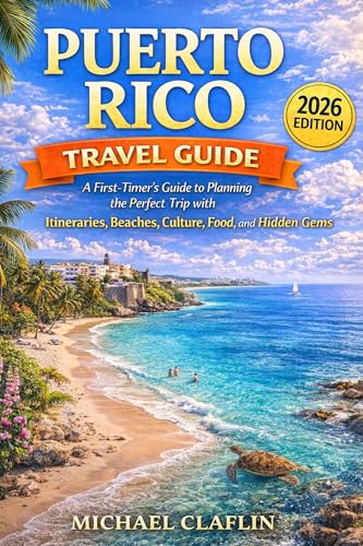 Puerto Rico Travel Guide: A First-Timer’s Guide to Planning the Perfect Trip with Itineraries, Beaches, Culture, Food, and Hidden Gems (WanderList Adventures Book 10)