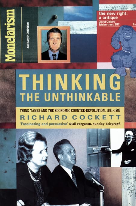 Buy Thinking the Unthinkable: Think-tanks and the Economic Counter-revolution, 1931-83 — BookShops.in