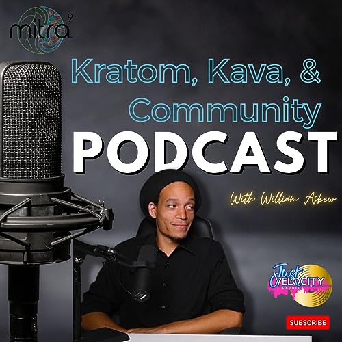 Kava, Kratom and Community #14 William Askew
