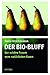 Produktbild Der Bio-Bluff: Der schöne Traum vom natürlichen Essen