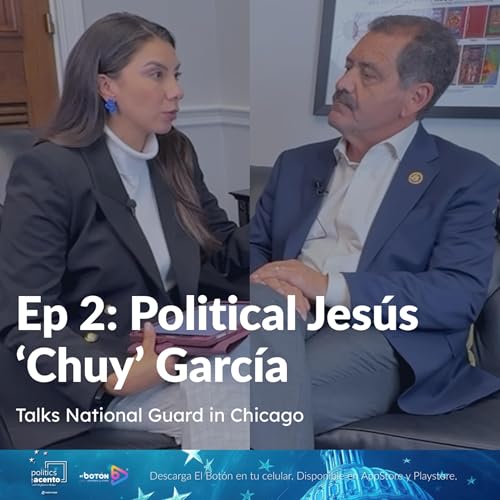 Ep 2: Congressman Jes&uacute;s &lsquo;Chuy&rsquo; Garc&iacute;a talks National Guard in Chicago copertina
