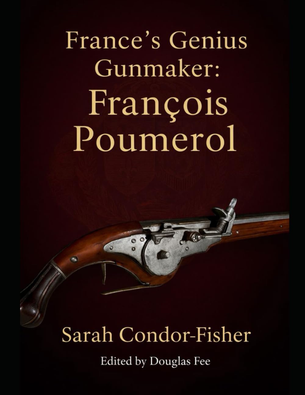 France’s Genius Gunmaker: François Poumerol