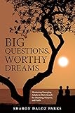 Big Questions, Worthy Dreams: Mentoring Emerging Adults in Their Search for Meaning, Purpose, and Faith