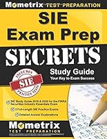 SIE Exam Prep Secrets: SIE Study Guide 2019 & 2020 for the FINRA Securities Industry Essentials Exam, 3 Full-Length SIE Practice Exams, Detailed Answer Explanations: (Created for the New Exam) 1516710673 Book Cover