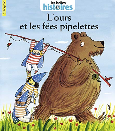 Télécharger L'ours et les fées pipelettes (Les Belles Histoires) Gratuit
