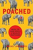 Poached: Inside the Dark World of Wildlife Trafficking