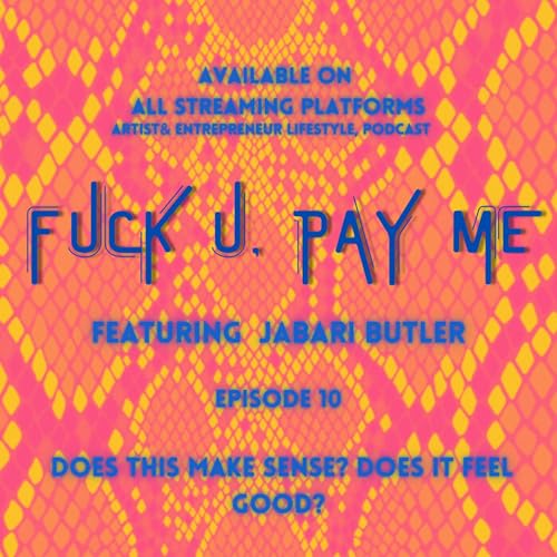 FUPM- DOES THIS MAKE SENSE? DOES IT FEEL GOOD?