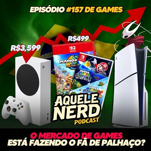 AqueleNerd#157 - O Mercado de Games está Fazendo o Fã de Palhaço? Podcast Por arte de portada