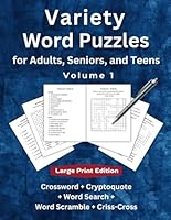 Variety Word Puzzles for Adults, Seniors, and Teens Volume 1 Large Print Edition: Crossword + Cryptoquote + Word Search + Word Scramble + Criss-Cross (Word Puzzle Quintet) B0F32Q4Y42 Book Cover