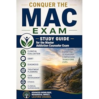 Conquer the MAC Exam: Study Guide for the Master Addiction Counselor Exam Covering Clinical Evaluation, SBIRT, Diagnosis, Tre