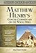 Matthew Henry's Concise Commentary on the Whole Bible: His Classic Writings. His Study Outlines. Pure and Simple&brvbar;Matthew Henry (Super Value Series)