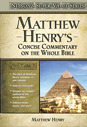 Image of Matthew Henry's Concise Commentary on the Whole Bible: His Classic Writings. His Study Outlines. Pure and Simple...Matthew Henry (Super Value)