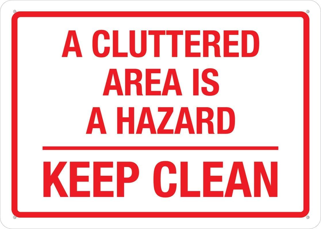 A Cluttered Area is A Hazard Keep Clean Rust Free Aluminum Sign - Premium, Sun-Proof, Pre-Drilled Holes for House Yard - 12x16 Inch​