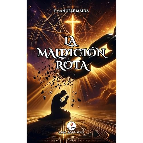 LA MALDICIÓN ROTA: CÓMO DIOS ME LIBERÓ DE LAS TINIEBLAS Audiolibro Por Emanuele Maida arte de portada