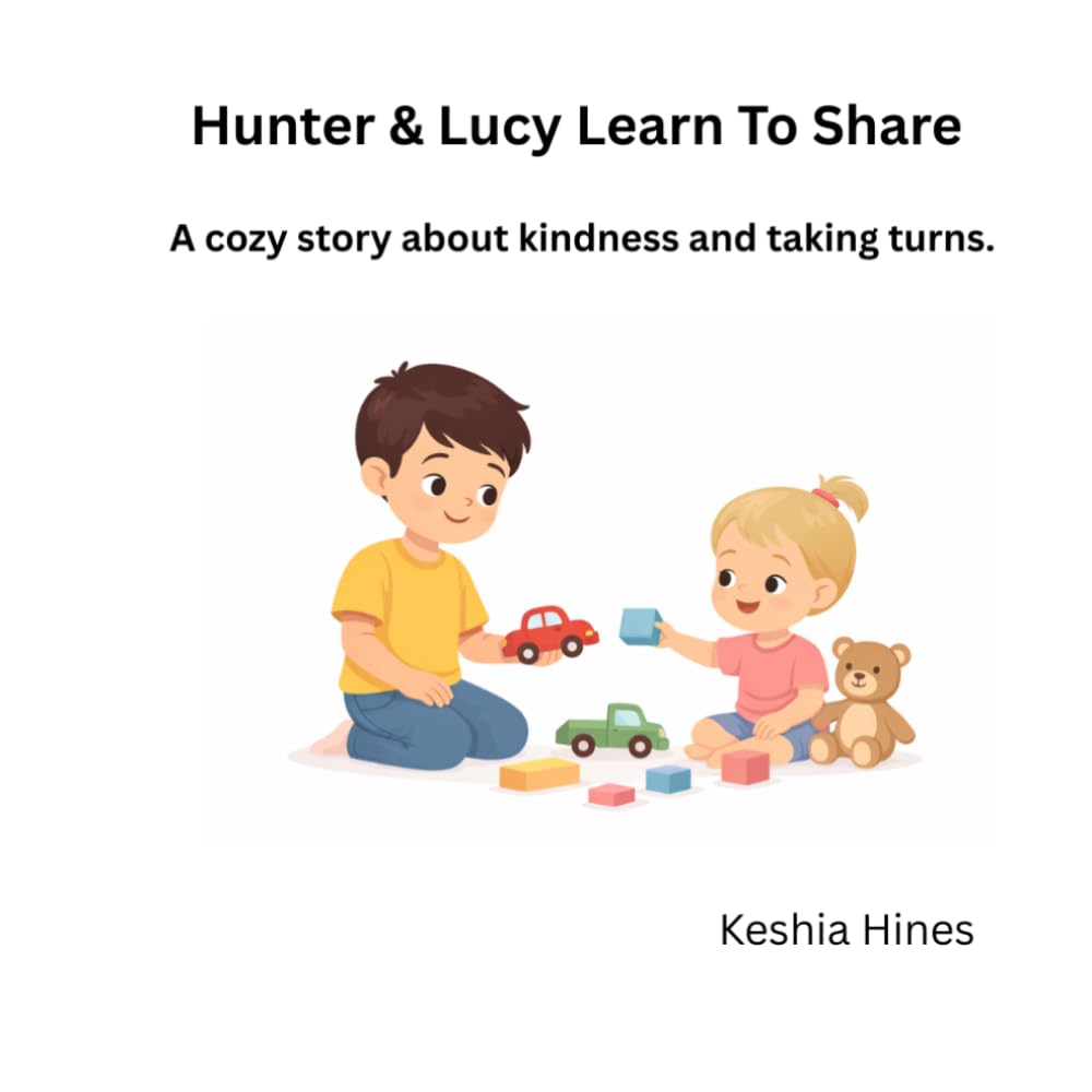 Hunter & Lucy Learn To Share: A cozy story about kindness and taking turns