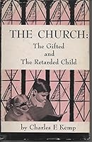 The Church: The Gifted and the Retarded Child B000MMND78 Book Cover