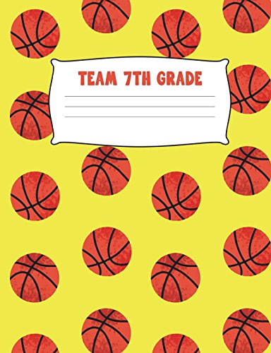 Team 7th Grade: Basketball Composition Notebook Wide Ruled Seventh Grade Writing Diary Practice