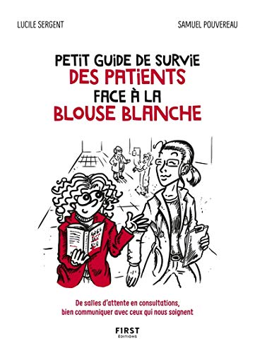 Télécharger Petit guide de survie des patients face à la blouse blanche - De salles d'attente en consultations, Gratuit