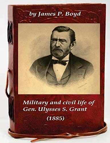 Military and civil life of Gen. Ulysses S. Gran... 1522785388 Book Cover