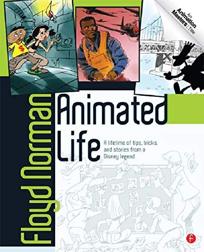 Animated Life: A Lifetime of tips, tricks, techniques and stories from an animation Legend      1st Edition, Kindle Edition
