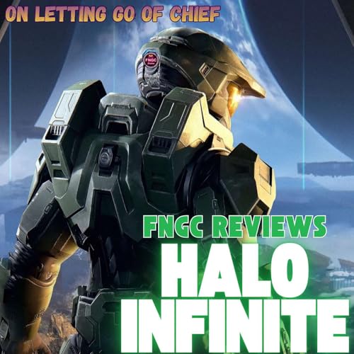 FNGC Reviews: Halo Infinite (On Letting Go of Chief)