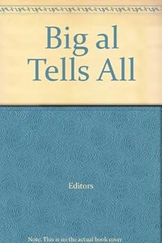 Big al Tells All