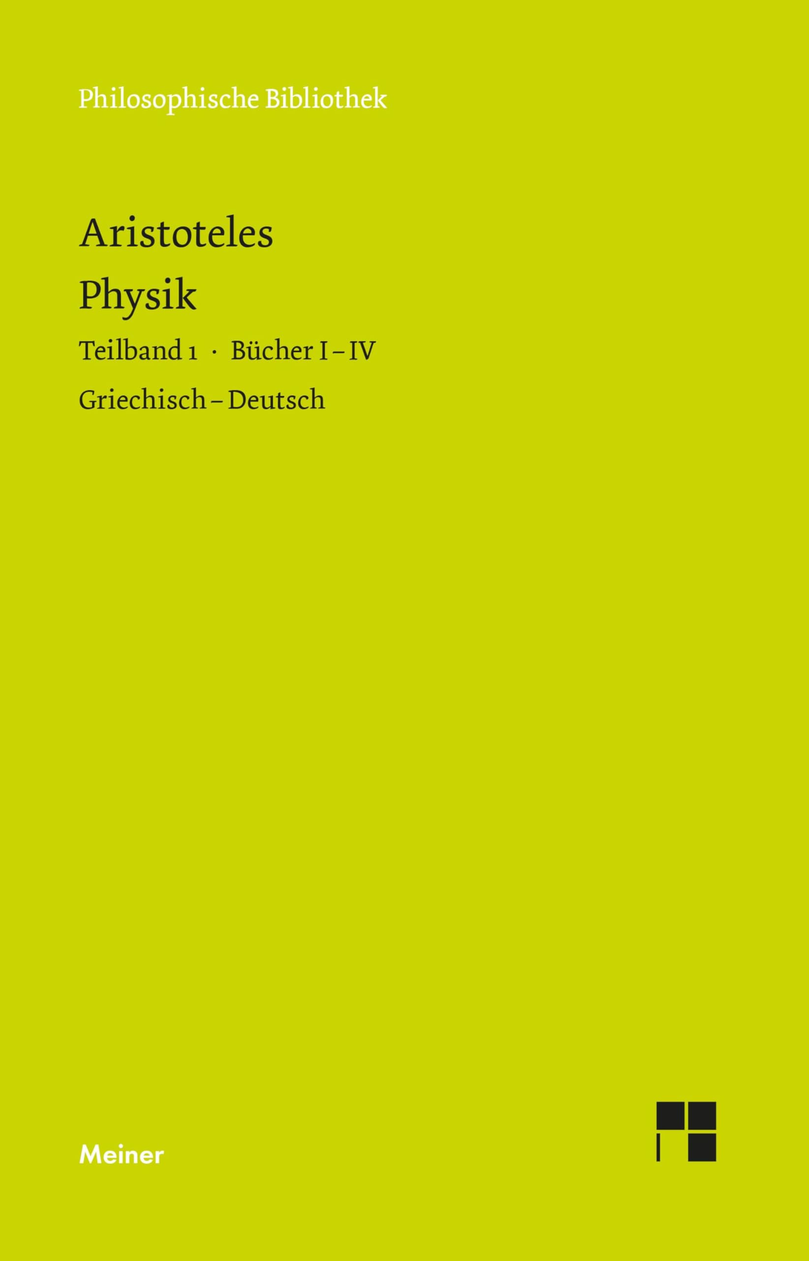 Physik. Teilband 1: Bücher I bis IV: Zweisprachige Ausgabe (Philosophische Bibliothek)