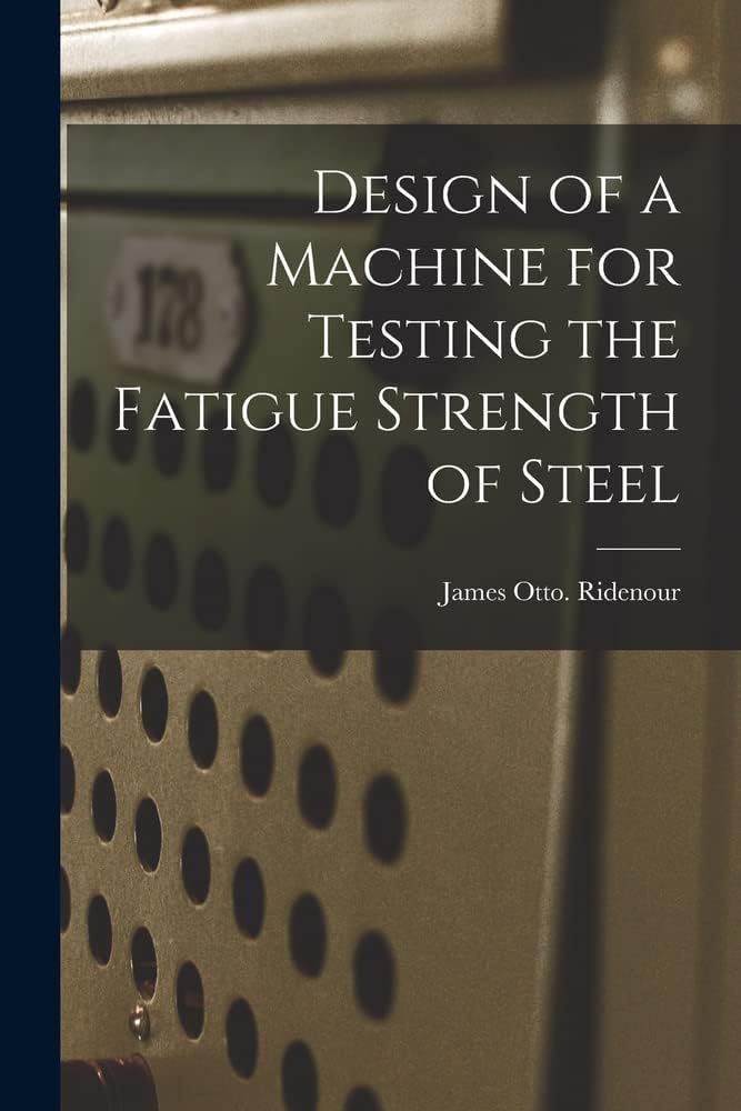 Design of a Machine for Testing the Fatigue Streng