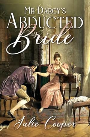 Mr Darcy's Abducted Bride: A Variation of Jane Austen's Pride and Prejudice (The Gentleman Mr Darcy)