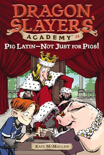 Pig Latin--Not Just for Pigs!: Dragon Slayer's Academy 14
