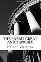 The Rabbit Great And Terrible (Waldo Rabbit Series) 1983443441 Book Cover
