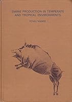 Swine Production in Temperate and Tropical Environments (A Series of books in agricultural science. Animal science) 071670840X Book Cover