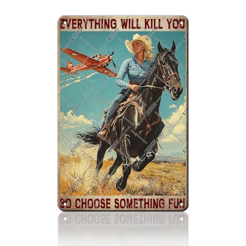 KIYOYO Horse Metal Sign Everything Will Kill You So Choose Something Cowgirl Horse Wall Decor For Home Farmhourse Garage Bar Pub Man Cave Metal Poster 12x16 Inch