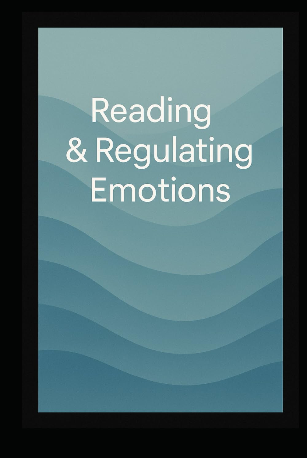 Read & Regulate Your Emotions: Your 365-day training for emotional clarity