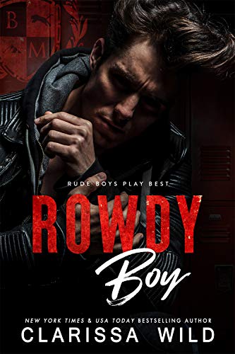 Rowdy Boy (A High School Bully Romance): Black Mountain Academy Rowdy Boy (A High School Bully Romance): Black Mountain Academy
