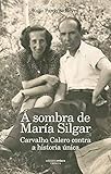 Á sombra de María Silgar.: Carvalho Calero contra a historia única (Narrativa)