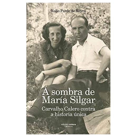 Á sombra de María Silgar.: Carvalho Calero contra a historia única (Narrativa)