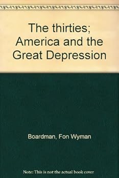 Hardcover The thirties; America and the Great Depression Book
