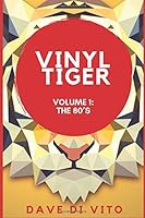 Vinyl Tiger Vol. 1: The 80's 1674342020 Book Cover