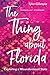 The Thing about Florida: Exploring a Misunderstood State