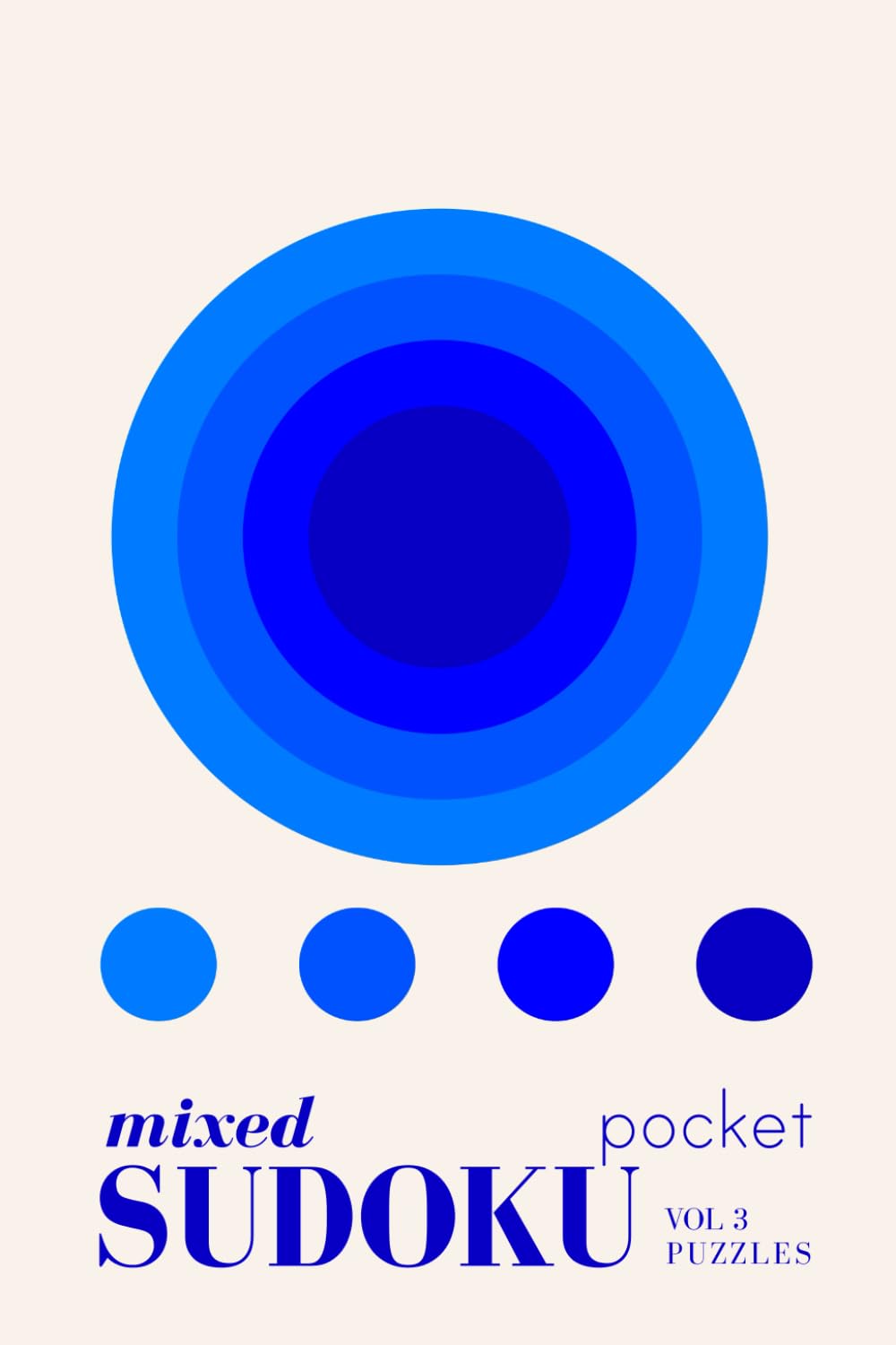 Pretty Pocket Sudoku - Mixed: The Blue Bauhaus Series: Easy. Medium & Hard 4x6 inches | Balance. Challenge. Clarity.