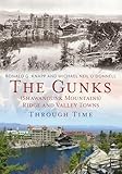 The Gunks (Shawangunk Mountains) Ridge and Valley Towns Through Time (America Through Time)