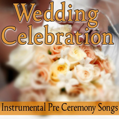 Play Wedding Celebration Instrumental Pre Ceremony Songs by Forever Instrumentals on Amazon Music