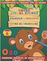Monde Animal Color? Fran?ais - Espagnol Livre de Coloriage. l'Apprentissage de l'Espagnol Pour Les Enfants. Peinture Cr?ative Et Apprentissage 1731137370 Book Cover